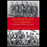 Anthropology at Harvard A Anthropology at Harvard A Biographical History, 1790 1940 History, 1790 1940