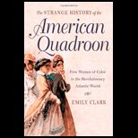 Strange History of the American Quadroon  Free Women of Color in the Revolutionary Atlantic World