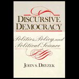 Discursive Democracy  Politics, Policy and Political Science