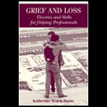 Grief and Loss  Theories and Skills for Helping Professionals