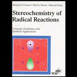 Stereochemistry of Radical Reactions  Concepts, Guidelines, & Synthetic Applications