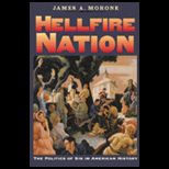 Hellfire Nation  The Politics of Sin in American History