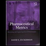 Pharmaceutical Metrics Measuring and Improving R and D Performance