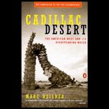 Cadillac Desert  The American West and Its Disappearing Water, Revised and Updated