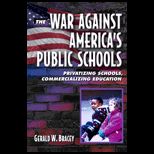 War Against Americas Public Schools  Privatizing Schools, Commercializing Education