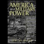 America as a Military Power  From the American Revolution to the Civil War