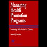 Managing Health Promotion Programs  Leadership Skills for the 21st Century