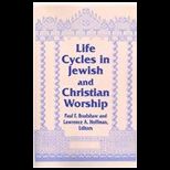 Life Cycles in Jewish and Christian Worship