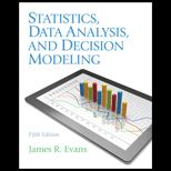 Statistics, Data Analysis and Decision Modeling