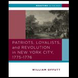 Patriots, Loyalists, and Revolution in New York City.