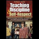 Teaching Discipline & Self Respect  Effective Strategies, Anecdotes, and Lessons for Successful Classroom Management