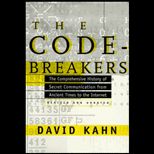 Codebreakers  The Comprehensive History of Communication from Ancient Times to the Internet