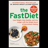 FastDiet Lose Weight, Stay Healthy, and Live Longer with the Simple Secret of Intermittent Fasting