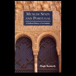 Muslim Spain and Portugal  A Political History of Al Andalus