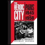 Heroic City Paris, 1945 1958