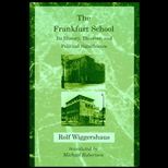 Frankfurt School  Its History, Theories and Political Significance
