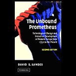 Unbound Prometheus  Technical Change and Industrial Development in Western Europe from 1750 to Present, Updated