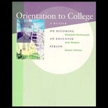 Orientation to College  A Reader on Becoming an Educated Person