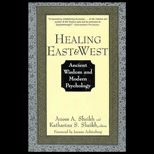 Healing East and West  Ancient Wisdom and Modern Psychology