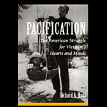Pacification  The American Struggle for Vietnams Hearts and Minds