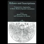 Echoes and Inscriptions Comparative Approaches to Early Modern Spanish Literatures
