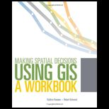 Making Spatial Decisions Using GIS Workbook With Dvd