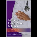 Medicine, Health Care, and Ethics  Catholic Voices