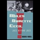 Miles, Ornette, Cecil Jazz Beyond Jazz
