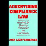 Advertising Compliance Law  Handbook for Marketing Professionals and Their Counsel