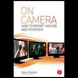 On Camera  How To Report, Anchor and Interview