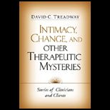 Intimacy, Change, and Other Therapeutic Mysteries