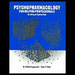 Psychopharmacology for the Helping Professions  An Integral Exploration