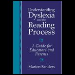 Understanding Dyslexia and the Reading Process  A Guide for Educators and Parents