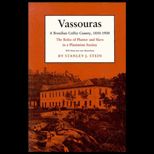 Vassouras  A Brazilian Coffee County, 1850 1900  The Roles of Planter and Slave in a Plantation Society