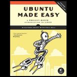 Ubuntu Made Easy  A Project Based Introduction to Linux