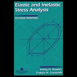 Elastic and Inelastic Stress Analysis