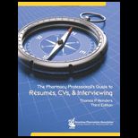 Pharmacy Professionals Guide to Resumes and CVs and Interviewing