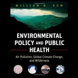 Environmental Policy and Public Health Air Pollution, Global Climate Change, and Wilderness