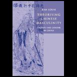 Theorising Chinese Masculinity  Society and Gender in China