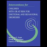 Interventions for Children with or At Risk for Emotional and Behavioral Disorders