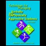 Techniques for Managing Verbally and Physically Aggressive Students