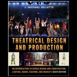 Theatrical Design and Production An Introduction to Scene Design and Construction, Lighting, Sound, Costume, and Makeup