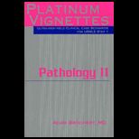 Platinum Vignettes Basic Science Patho. II