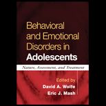 Behavioral and Emotional Disorders in Adolescents  Nature, Assessment, and Treatment