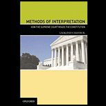 Methods of Interpretation How the Supreme Court Reads the Constitution