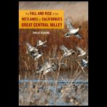Fall and Rise of the Wetlands of Californias Great Central Valley