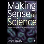 Making Sense of Science  Understanding the Social Study of Science
