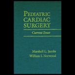 Pediatric Cardiac Surgery  Current Issues