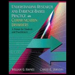 Understanding Research and Evidence Based Practice in Communication Disorders A Primer for Students and Practitioners