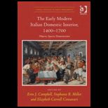 Early Modern Italian Domestic Interior, 1400 1700 Objects, Spaces, Domesticities